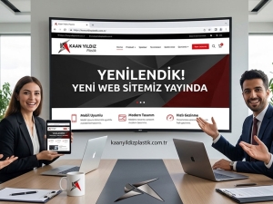 YENİ DİJİTAL YÜZÜMÜZ YAYINDA: KAAN YILDIZ PLASTİK WEB SİTESİNİ YENİLEDİ